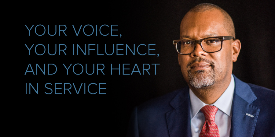 Your Voice, Your Influence, and Your Heart in Service