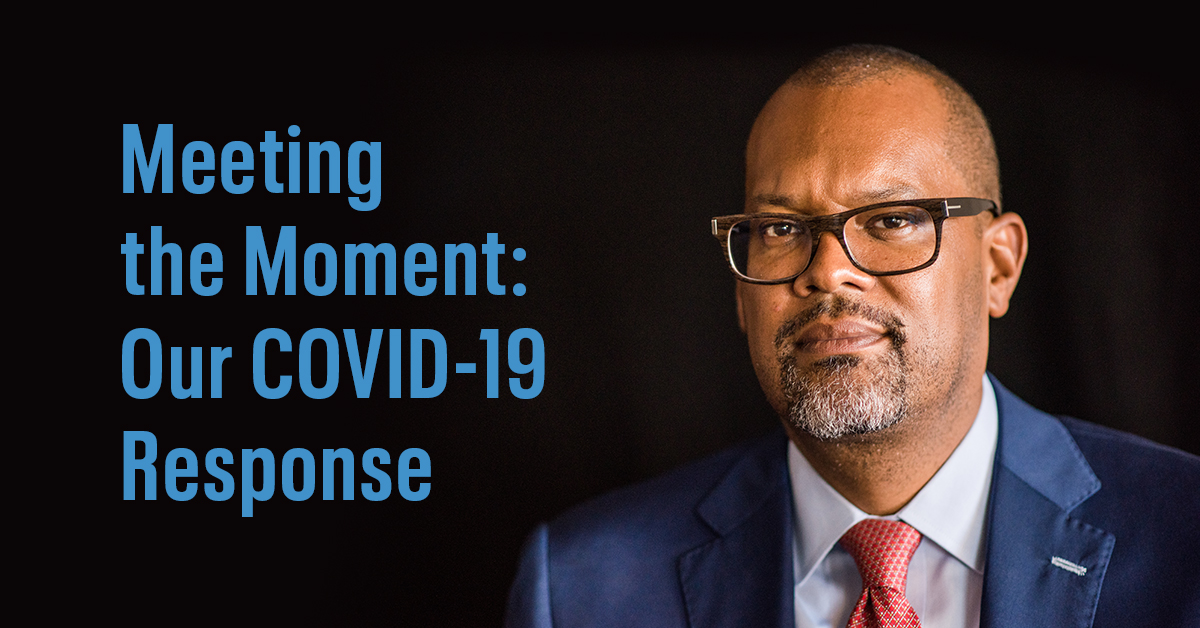 Meeting the Moment: Our COVID-19 Response