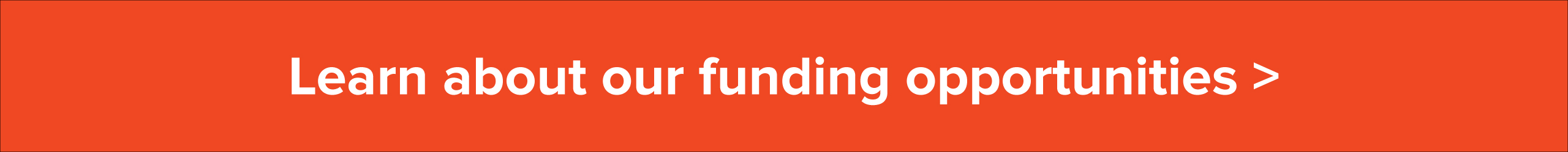 learn about our funding opportunities