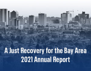 A Just Recovery for the Bay Area 2021 Annual Report