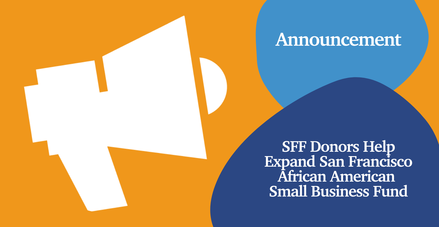 SFF Donors Help Expand SF African American Small Business Fund