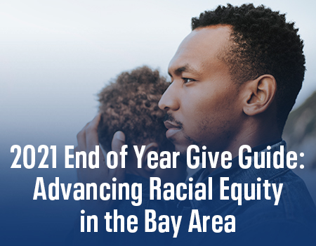 2021 End of Year Give Guide: Advancing Racial Equity