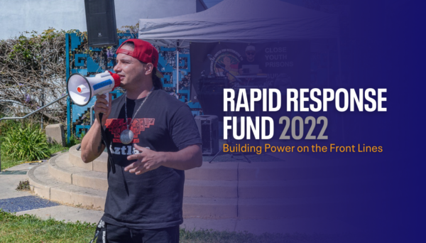 Rapid Response Fund 2022: Building Power on the Front Lines