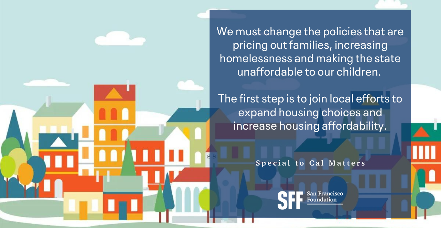 We must change the policies that are pricing out families, increasing homelessness and making the state unaffordable to our children. The first step is to join local efforts to expand housing choices and increase housing affordability.