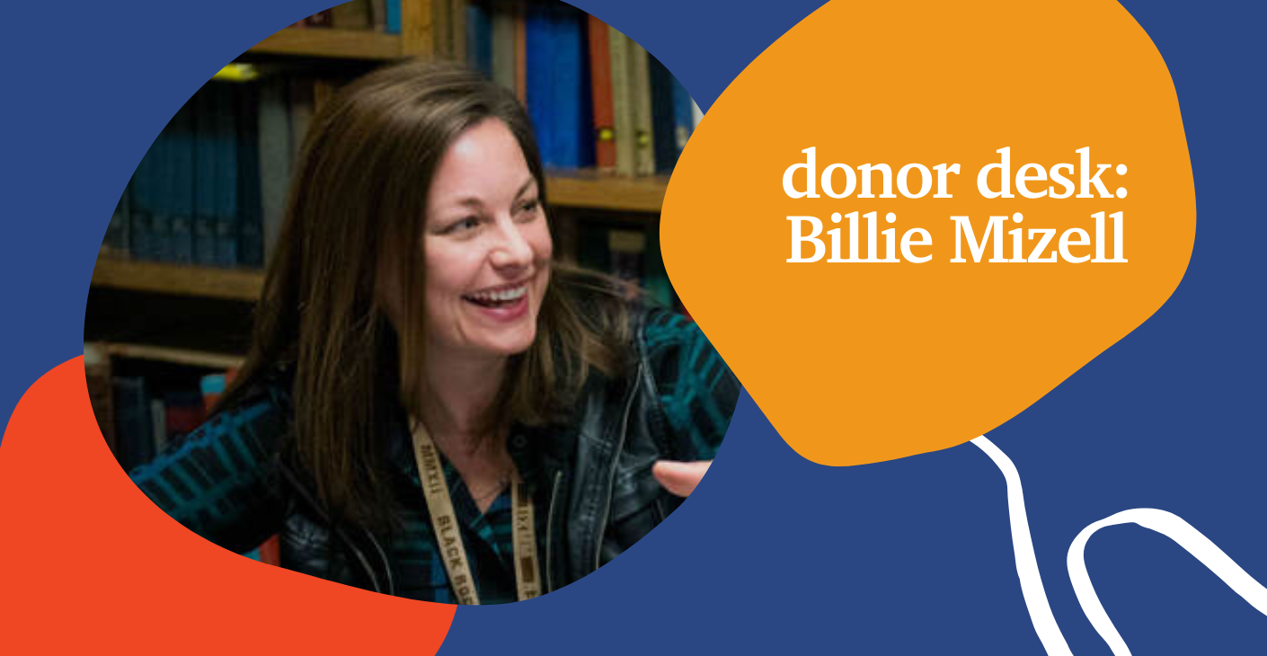 Donor Desk: Billie Mizell