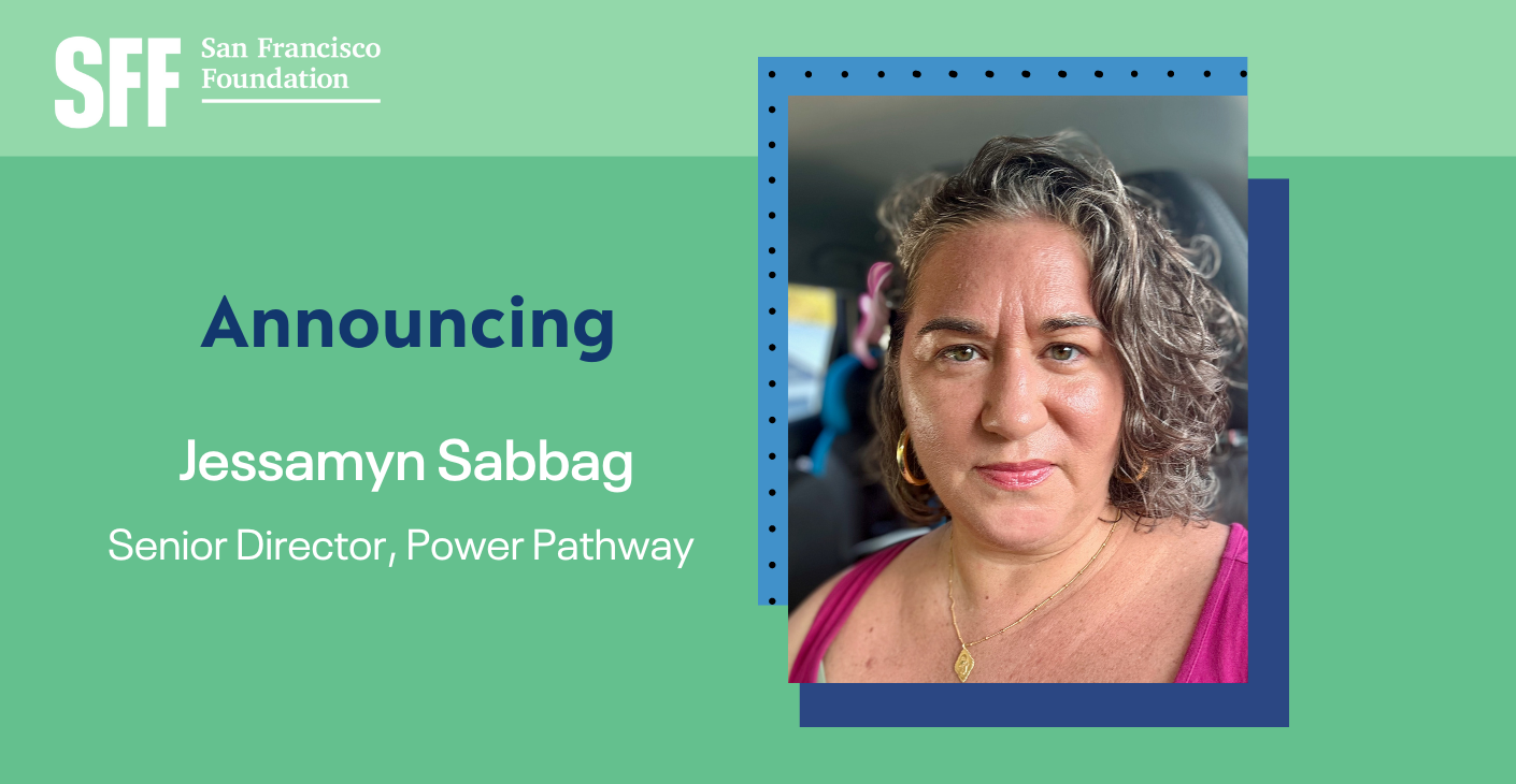 San Francisco Foundation Hires Senior Director of Power Pathway, Jessamyn Sabbag