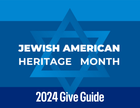 Jewish American Heritage Month 2024 Give Guide