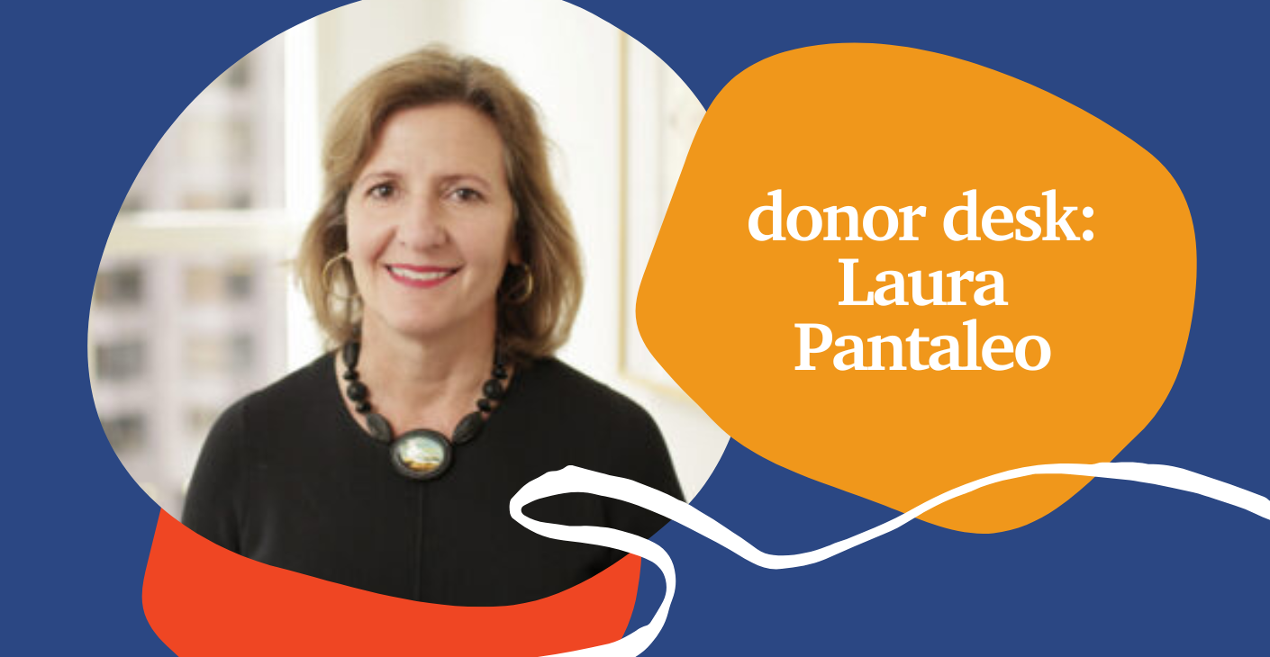 Donor Desk: Laura Pantaleo