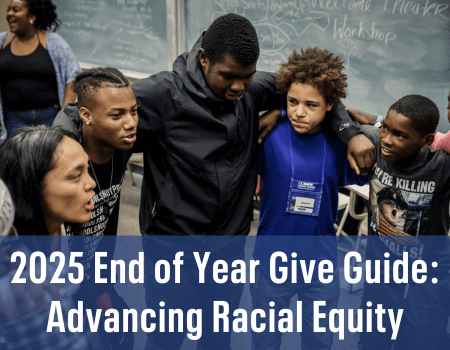 2025 End of Year Give Guide: Advancing Racial Equity